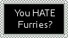 you hate furries? you are jealous bc we have more sex than you