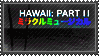 hawaii: part ii
