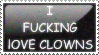 i fucking love clowns