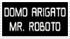 domo arigato mr roboto