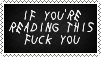 if youre reading this fuck you