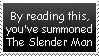 by reading this youve summoned the slender man