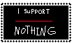 i support nothing