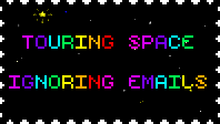 touring space ignoring emails