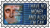 i have no money and also im gay
