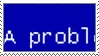 a problem has been detected