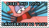 does this look dangerous to you