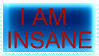 i am insane