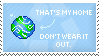 thats my home dont wear it out