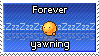 forever yawning