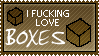 i fucking love boxes