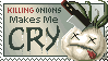 killing onions make me cry