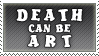 death can be art