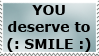 you deserve to smile