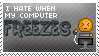 i hate when my computer freezes
