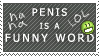 penis is a funny word