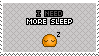 i need more sleep