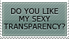 do you like my sexy transparency