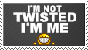 im not twisted im me