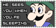 he sees you when youre sleeping he knows when youre awake