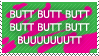 butt butt butt