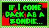 if i come back as a zombie im eating you first