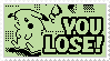 you lose