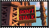 dont stalk stalk