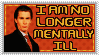 i am no longer mentally ill