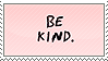 be kind