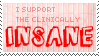 i support the clinically insane