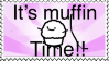 its muffin time