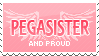pegasister and proud