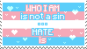 who i am is not a sin hate is