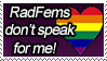 radfems dont speak for me