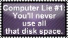 computer lie 1 youll never use all that disk space