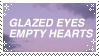 glazed eyes empty hearts
