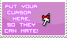 put your cursor here so they can mate