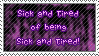 sick and tired of being sick and tired