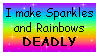 i make sparkles and rainbows deadly