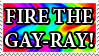 fire the gay ray