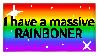 i have a massive rainboner