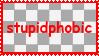 stupidphobic