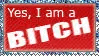 yes i am a bitch
