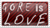 gore is love