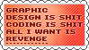 graphic design is shit coding is shit all i want is revenge