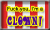 fuck you im a clown
