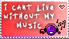 cant live without my music