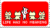 life has no meaning cats