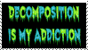 decomposition is my addiction